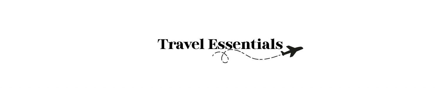 TRAVEL ESSENTIALS